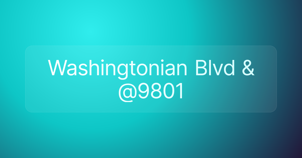 Washingtonian Blvd & @9801