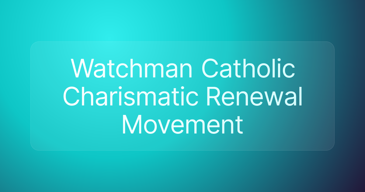 Watchman Catholic Charismatic Renewal Movement