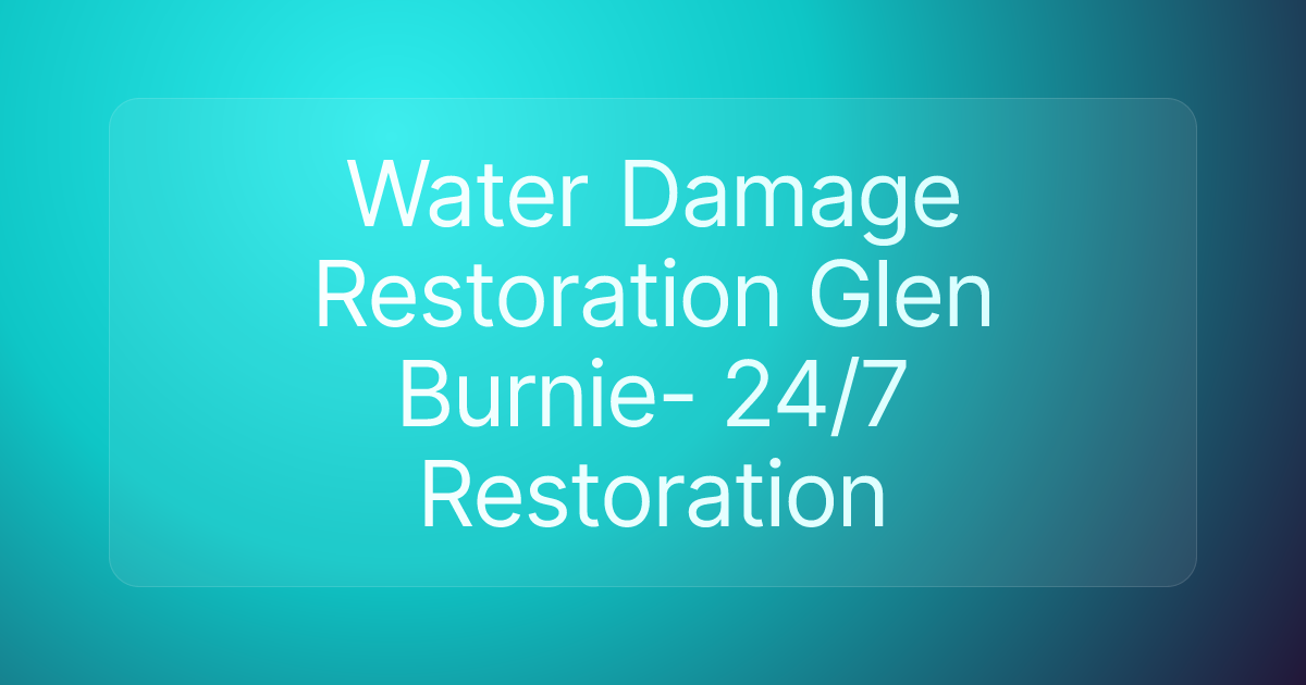 Water Damage Restoration Glen Burnie- 24/7 Restoration