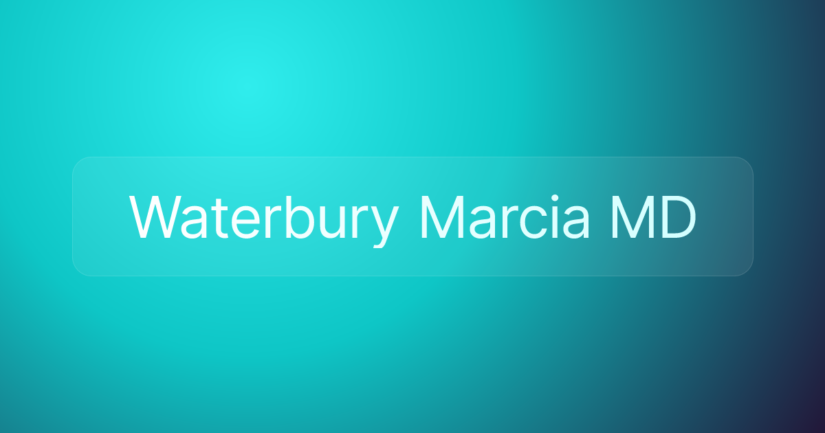 Waterbury Marcia MD