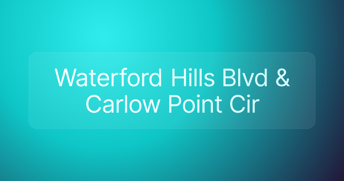 Waterford Hills Blvd & Carlow Point Cir