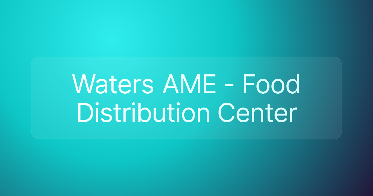 Waters AME - Food Distribution Center