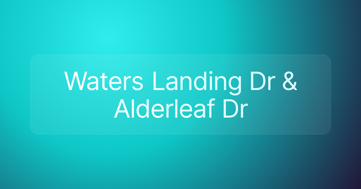 Waters Landing Dr & Alderleaf Dr