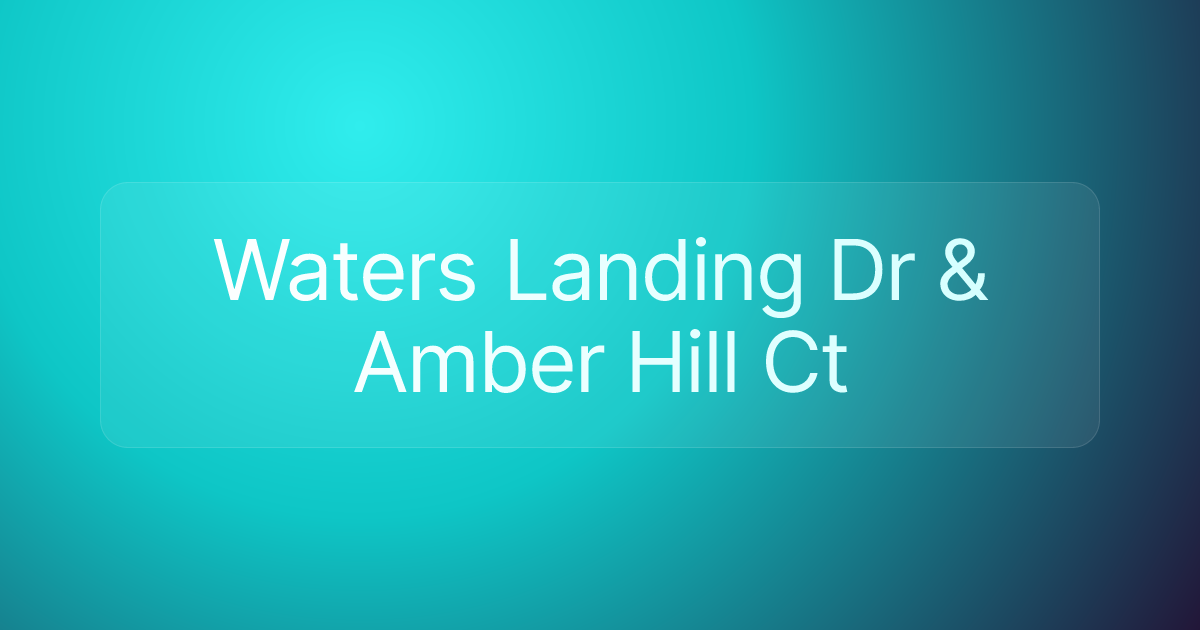 Waters Landing Dr & Amber Hill Ct