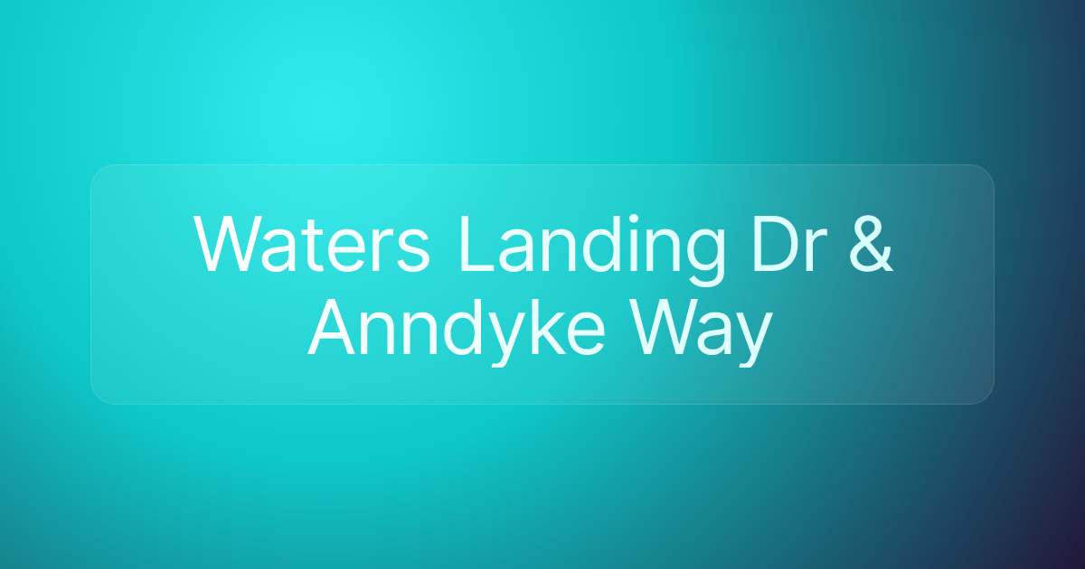 Waters Landing Dr & Anndyke Way