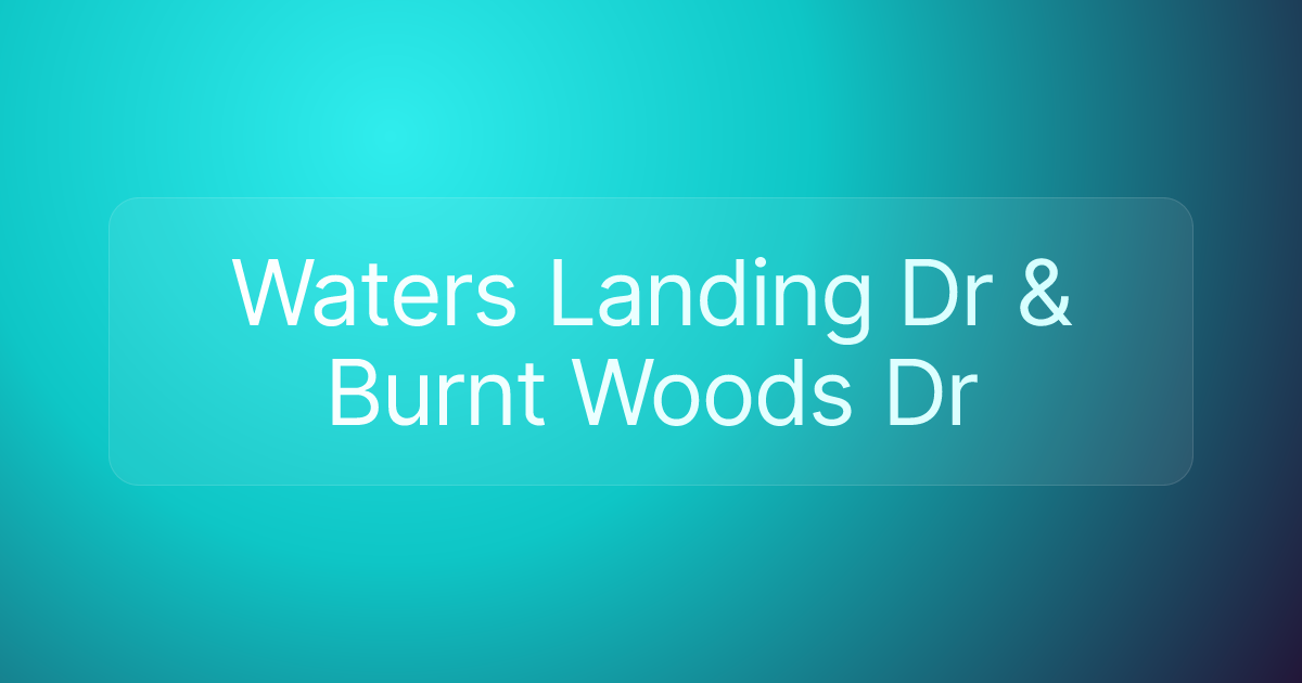 Waters Landing Dr & Burnt Woods Dr