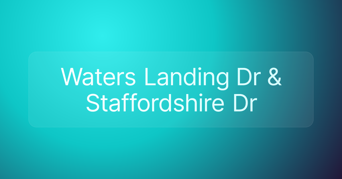 Waters Landing Dr & Staffordshire Dr