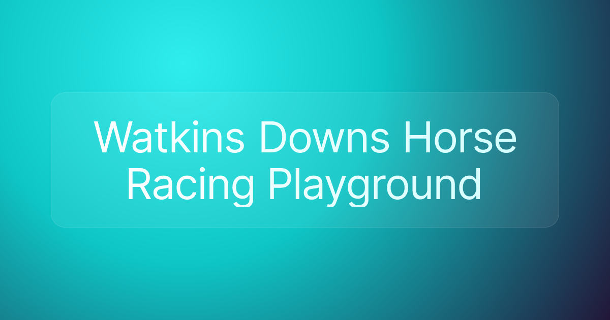 Watkins Downs Horse Racing Playground