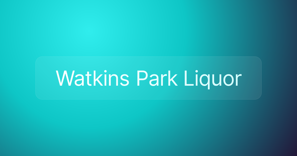 Watkins Park Liquor