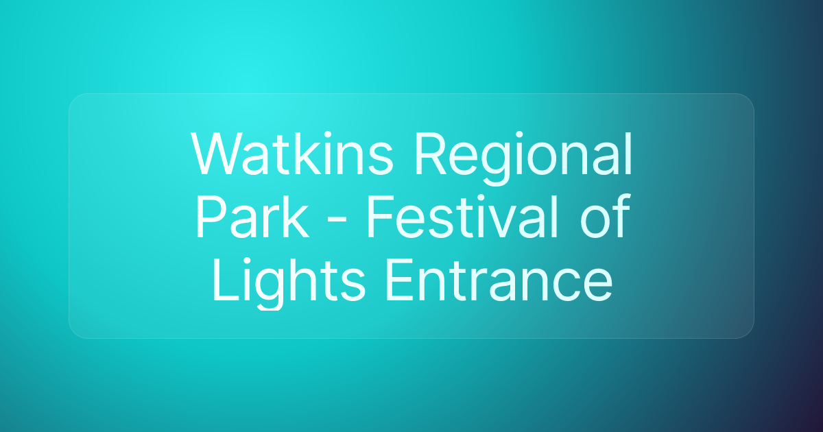 Watkins Regional Park - Festival of Lights Entrance