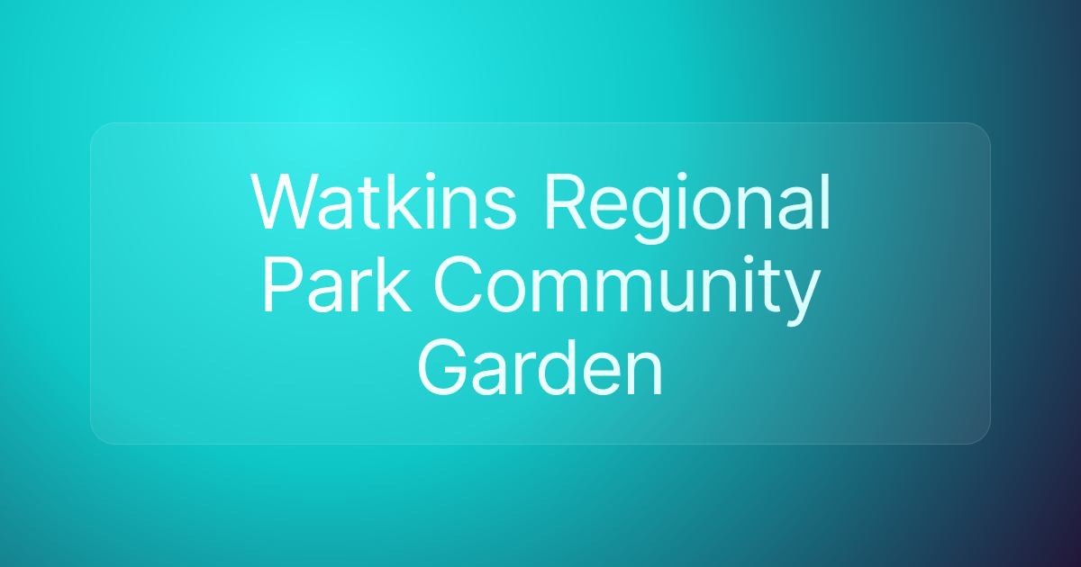 Watkins Regional Park Community Garden