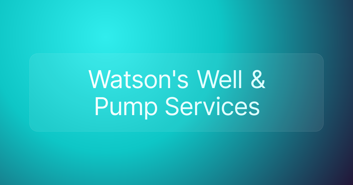 Watson's Well & Pump Services
