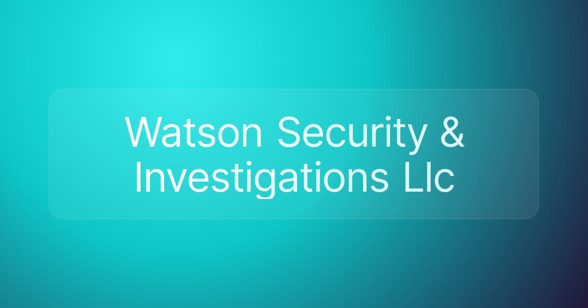 Watson Security & Investigations Llc