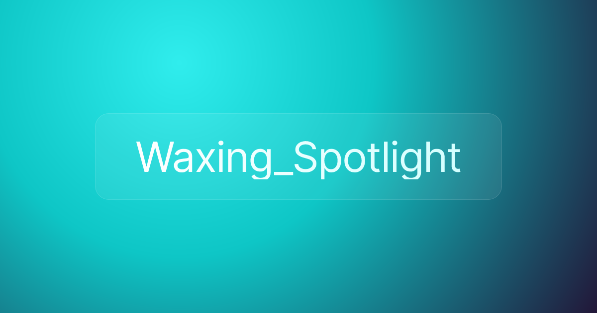 Waxing_Spotlight