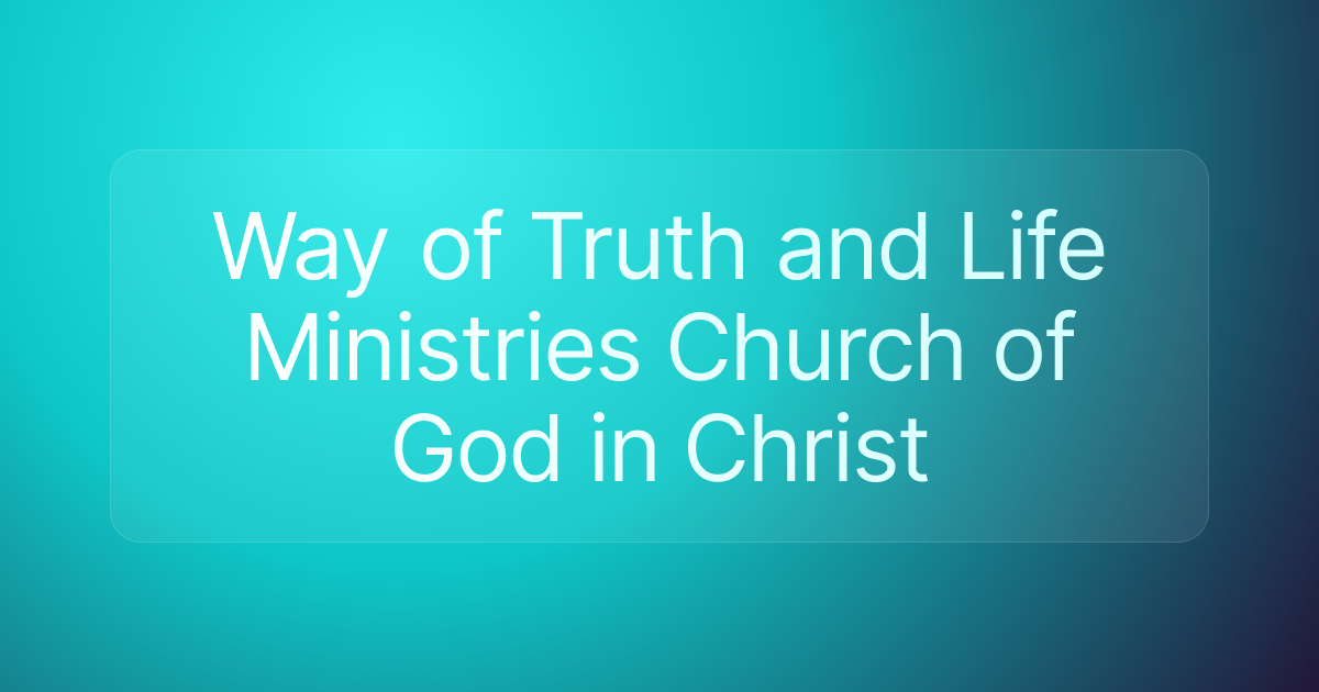 Way of Truth and Life Ministries Church of God in Christ
