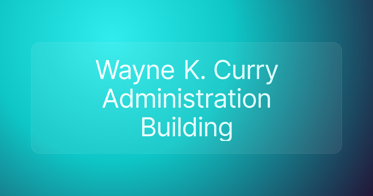 Wayne K. Curry Administration Building