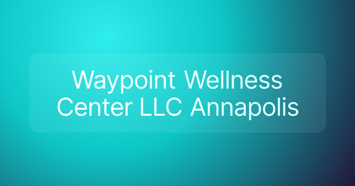 Waypoint Wellness Center LLC Annapolis