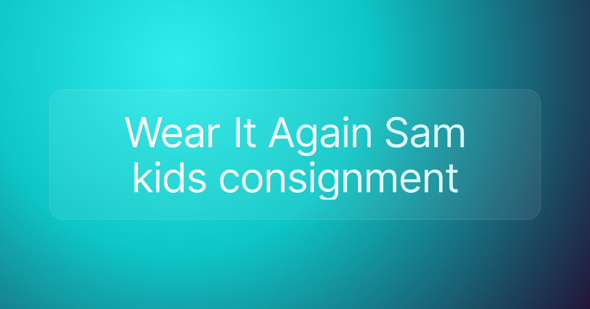 Wear It Again Sam kids consignment