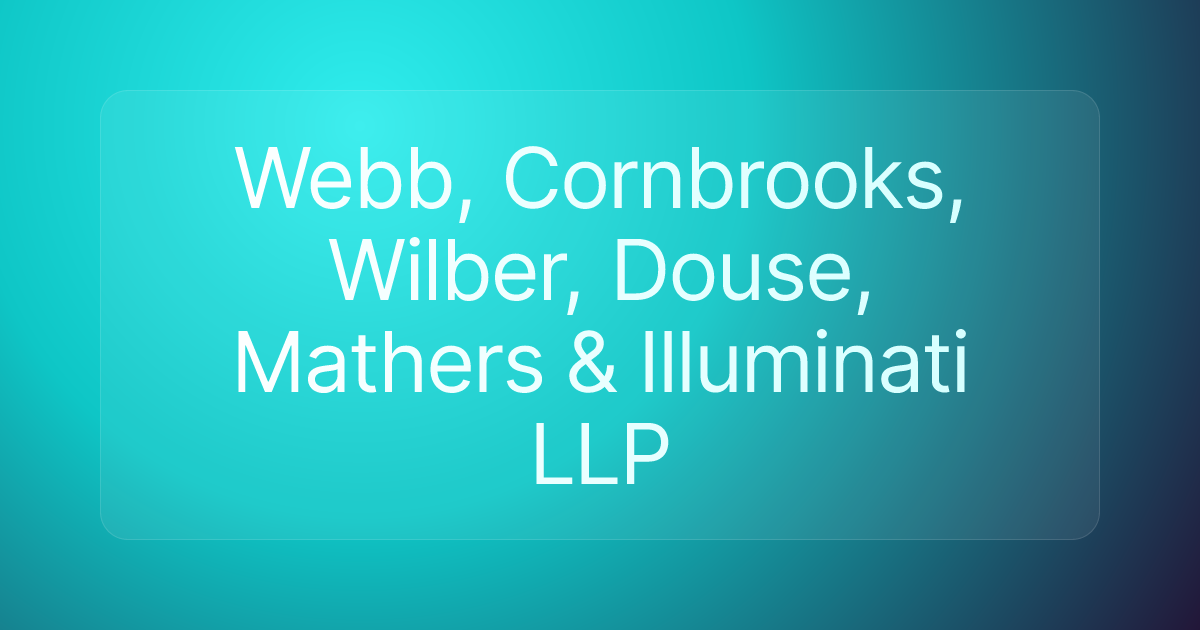 Webb, Cornbrooks, Wilber, Douse, Mathers & Illuminati LLP