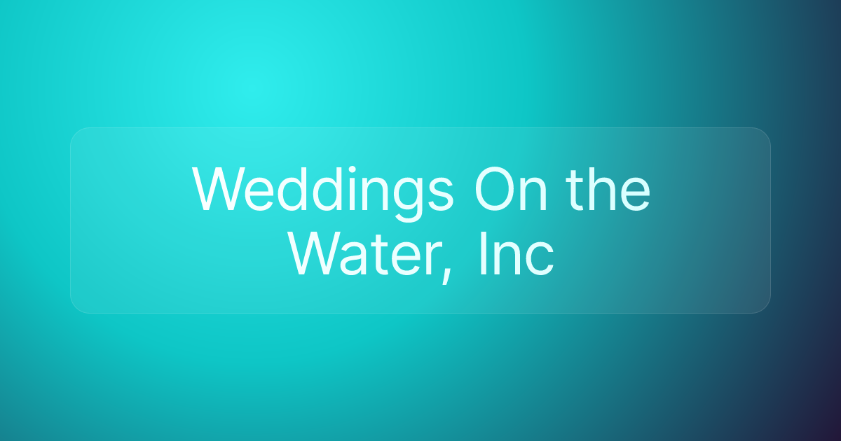 Weddings On the Water, Inc
