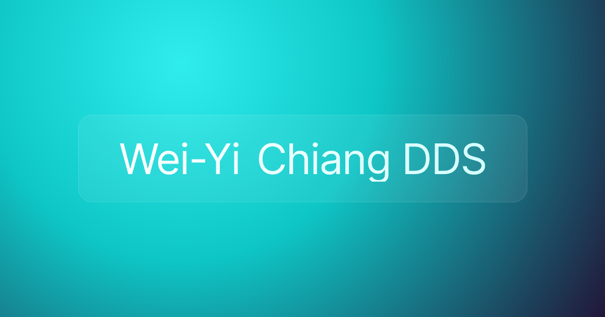 Wei-Yi Chiang DDS