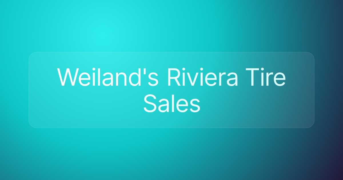 Weiland's Riviera Tire Sales