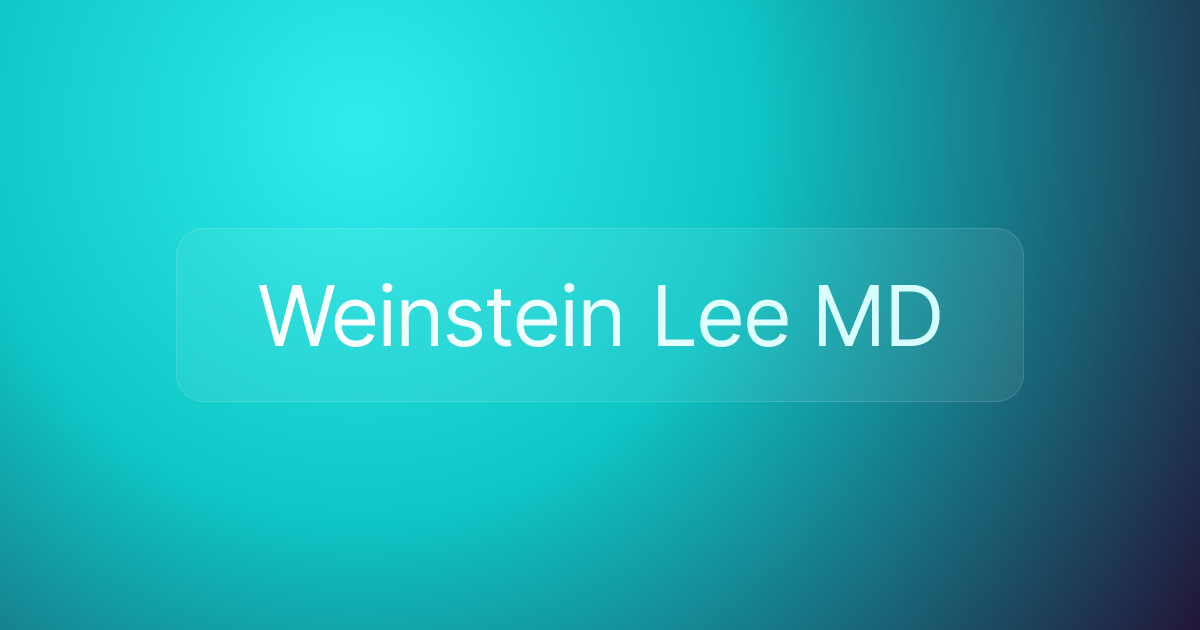 Weinstein Lee MD