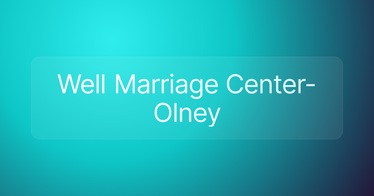 Well Marriage Center- Olney