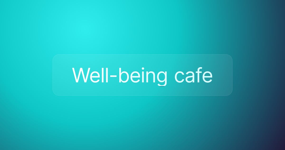 Well-being cafe