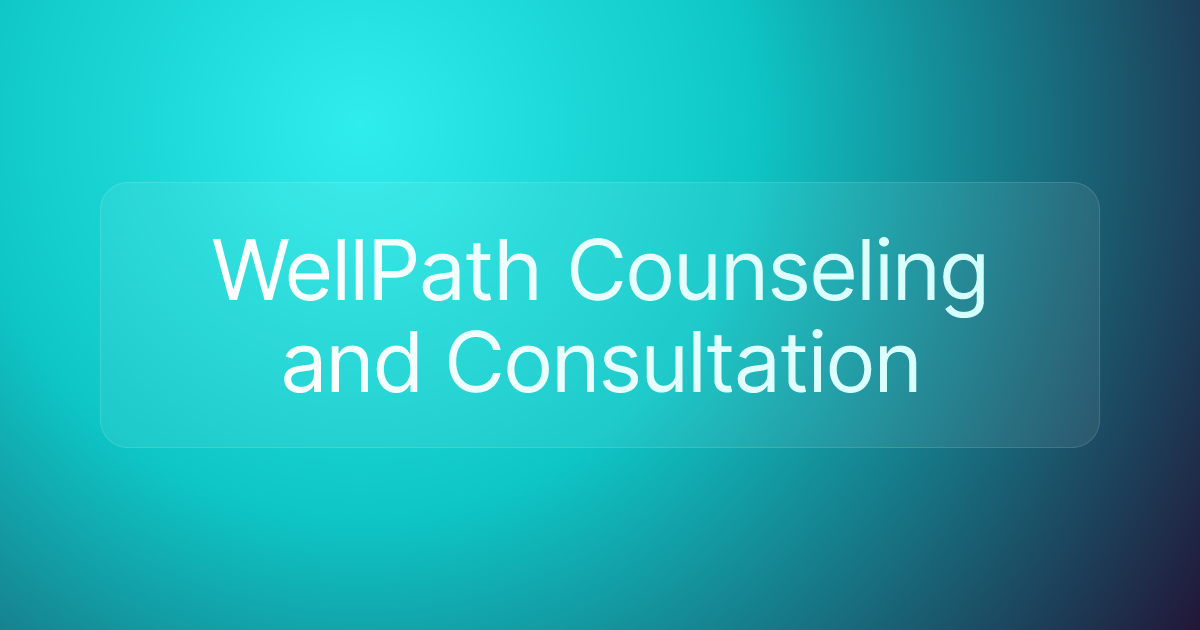WellPath Counseling and Consultation