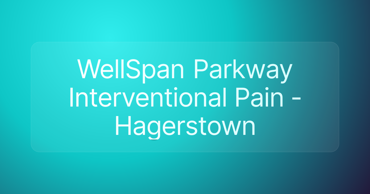 WellSpan Parkway Interventional Pain - Hagerstown