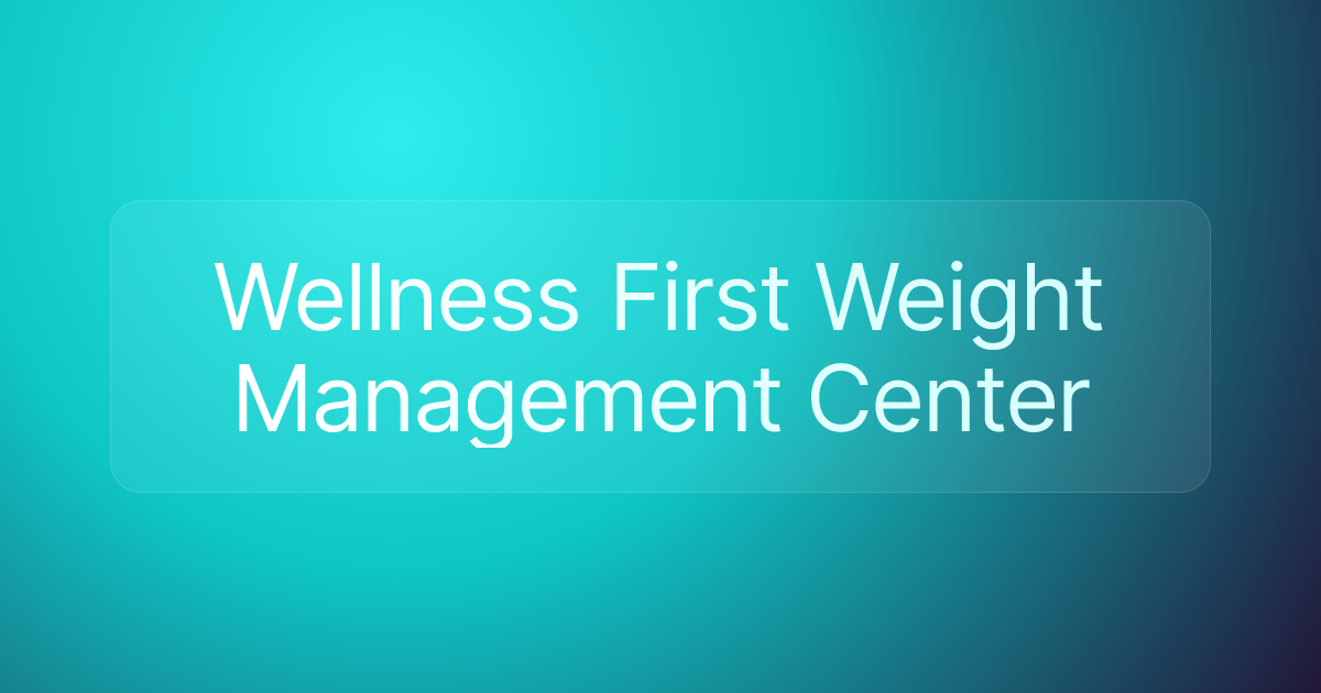 Wellness First Weight Management Center