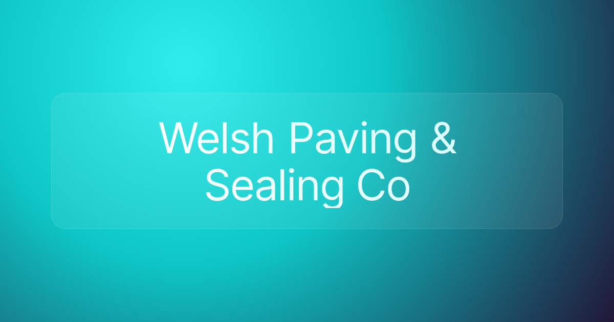 Welsh Paving & Sealing Co