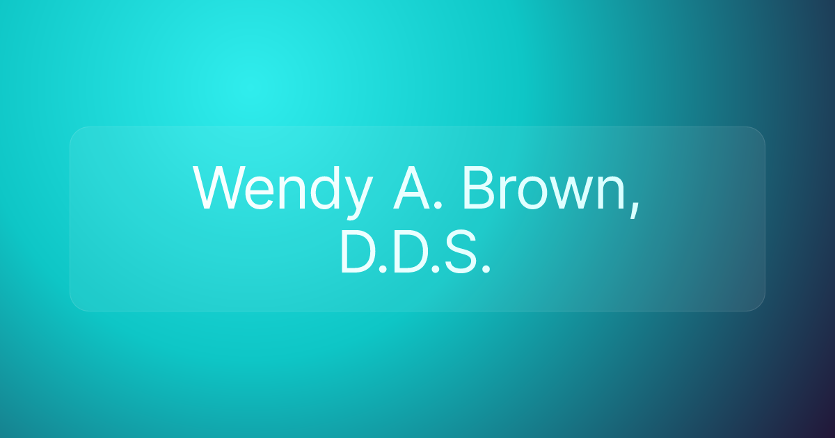 Wendy A. Brown, D.D.S.