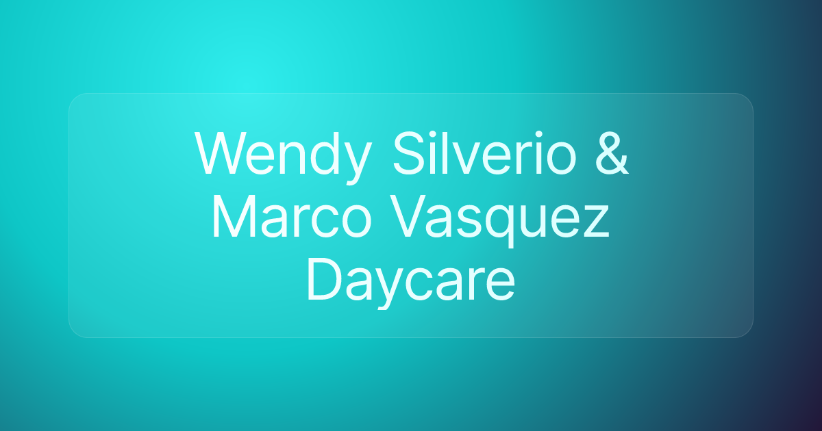 Wendy Silverio & Marco Vasquez Daycare