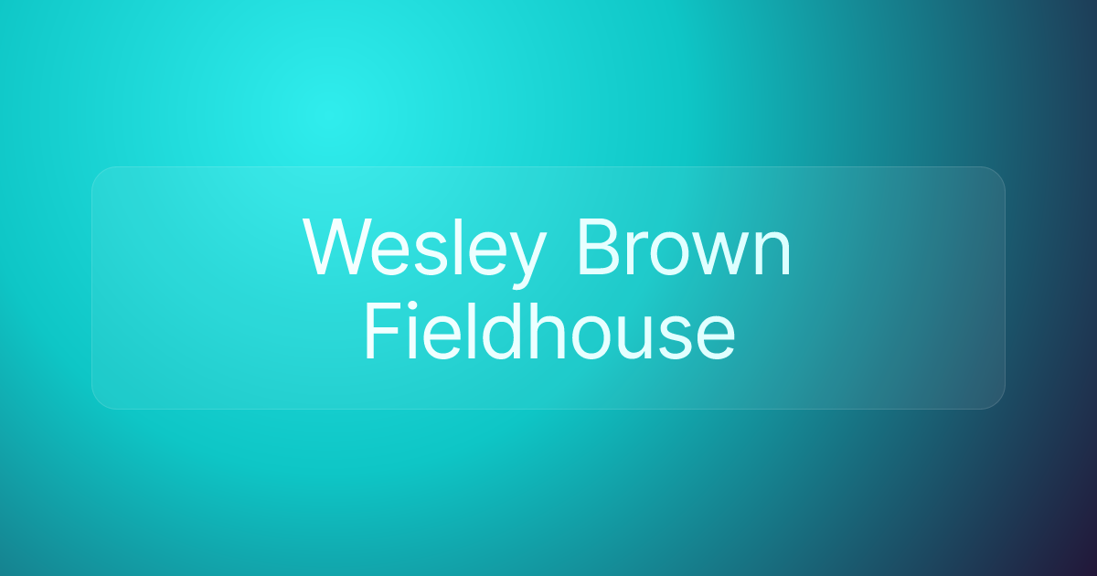 Wesley Brown Fieldhouse