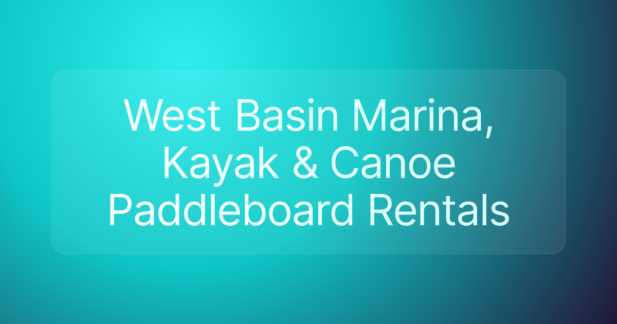 West Basin Marina, Kayak & Canoe Paddleboard Rentals