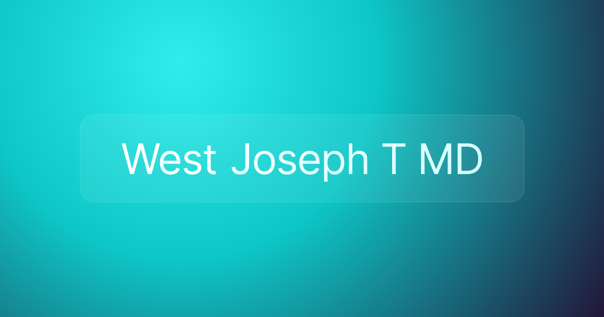West Joseph T MD