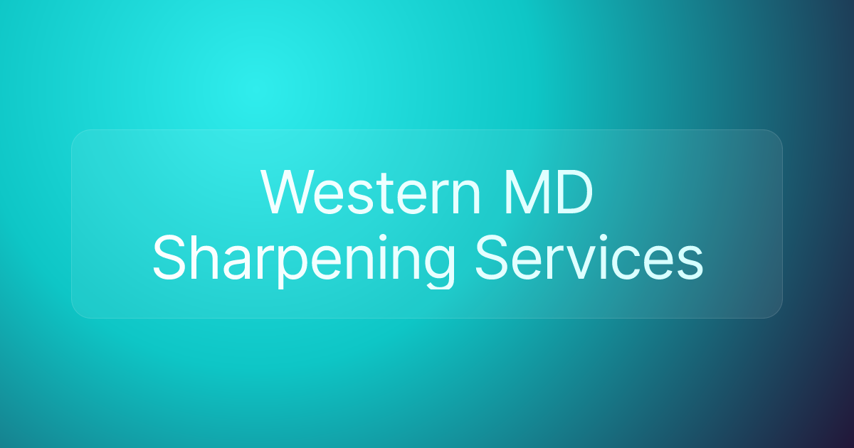 Western MD Sharpening Services