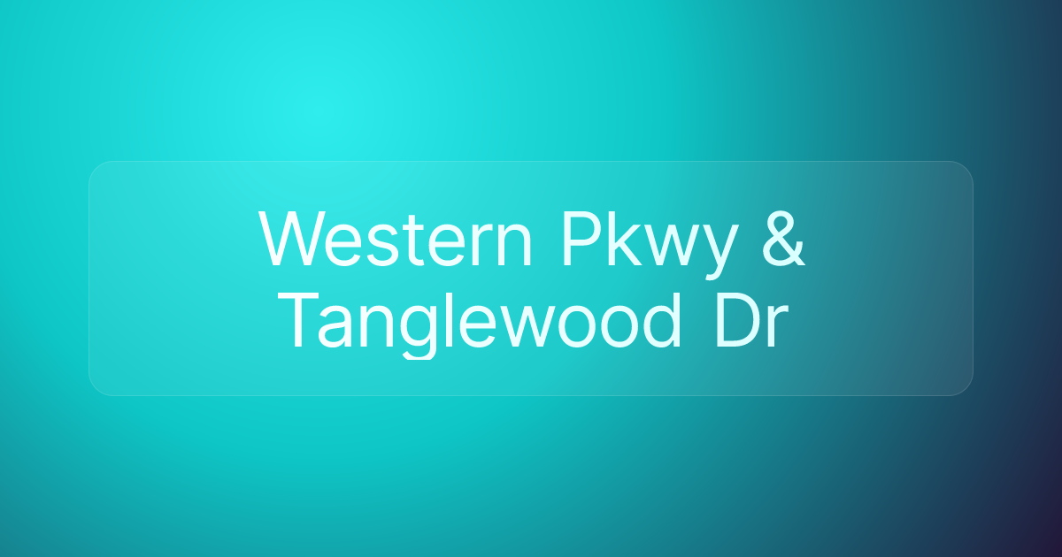 Western Pkwy & Tanglewood Dr