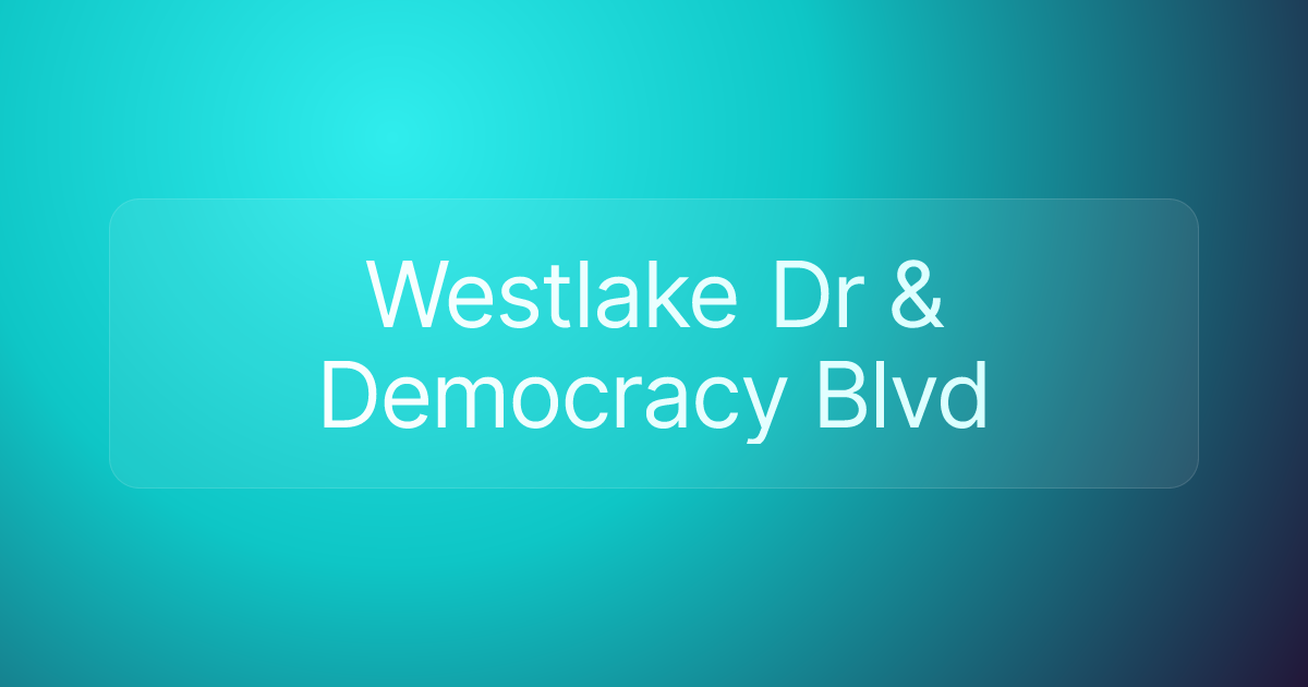 Westlake Dr & Democracy Blvd