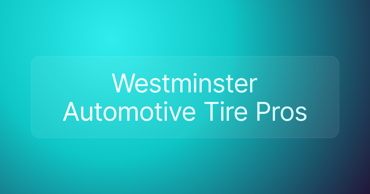Westminster Automotive Tire Pros