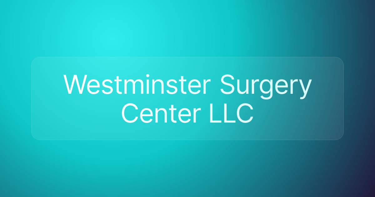 Westminster Surgery Center LLC