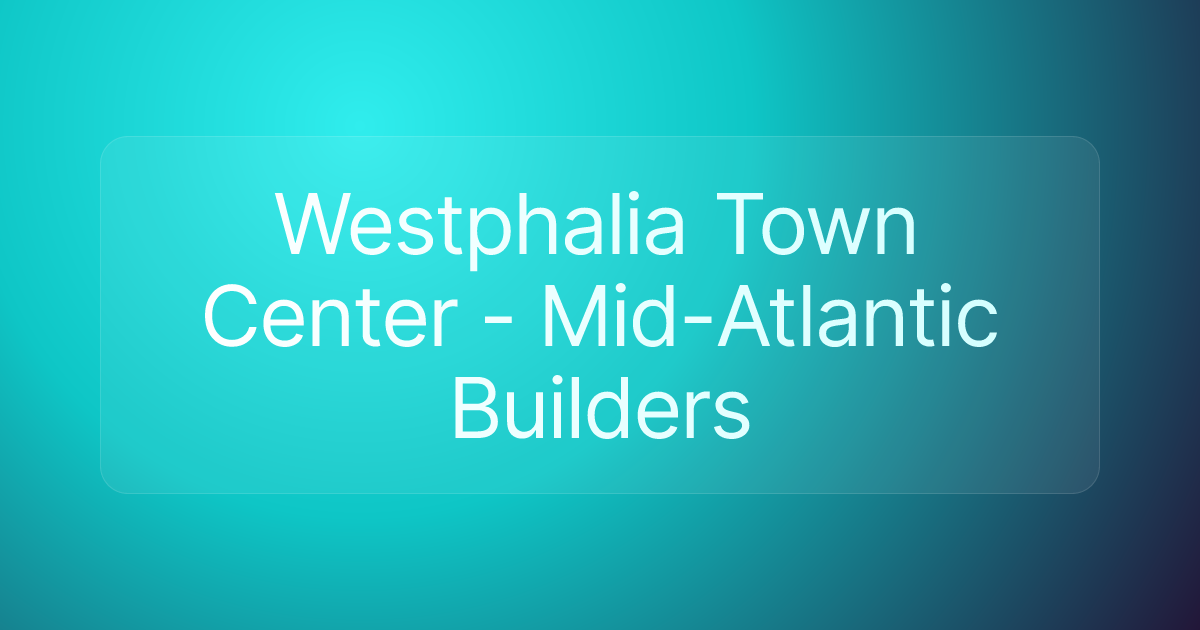 Westphalia Town Center - Mid-Atlantic Builders