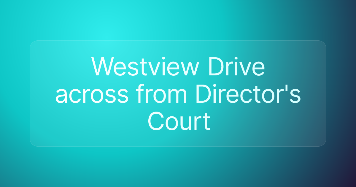 Westview Drive across from Director's Court