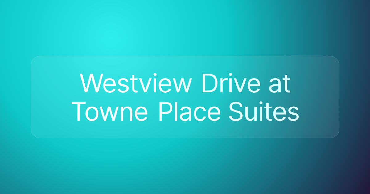 Westview Drive at Towne Place Suites