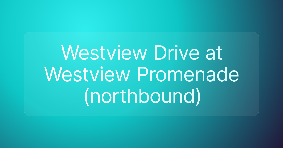 Westview Drive at Westview Promenade (northbound)