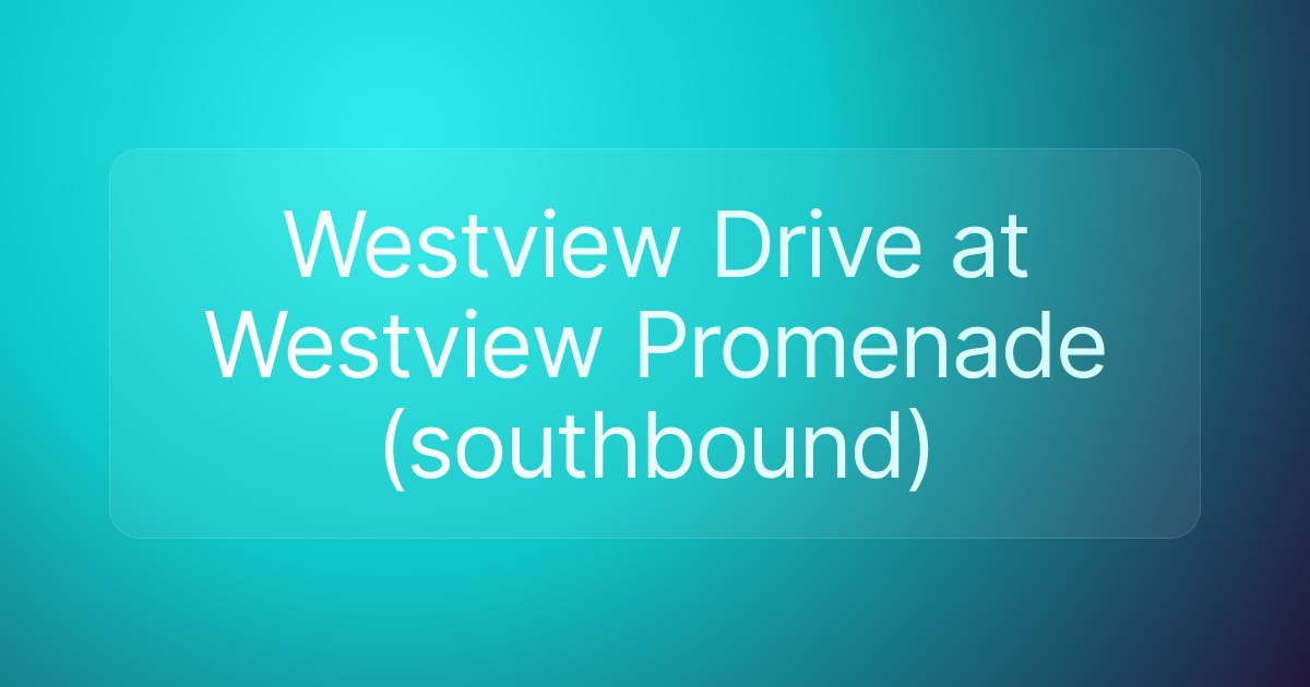 Westview Drive at Westview Promenade (southbound)
