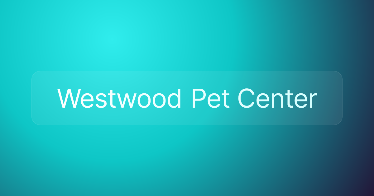 Westwood Pet Center