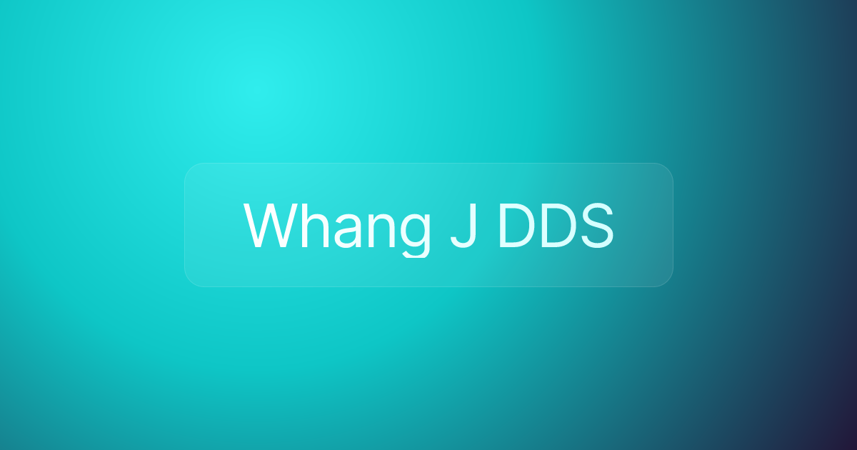 Whang J DDS